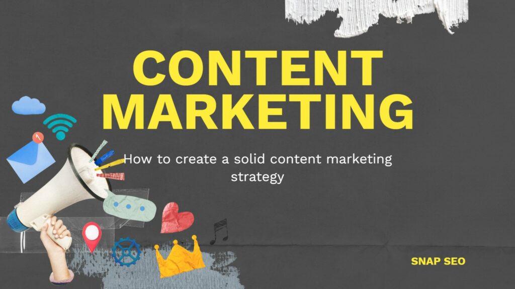 Illustration of how to create a solid content marketing strategy